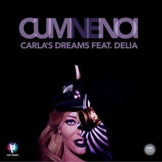 Carla's Dreams feat Delia, „Cum Ne Noi” (artwork)
