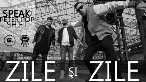 Speak feat. Peter Pop & Shift, „Zile Și Zile” (artwork)